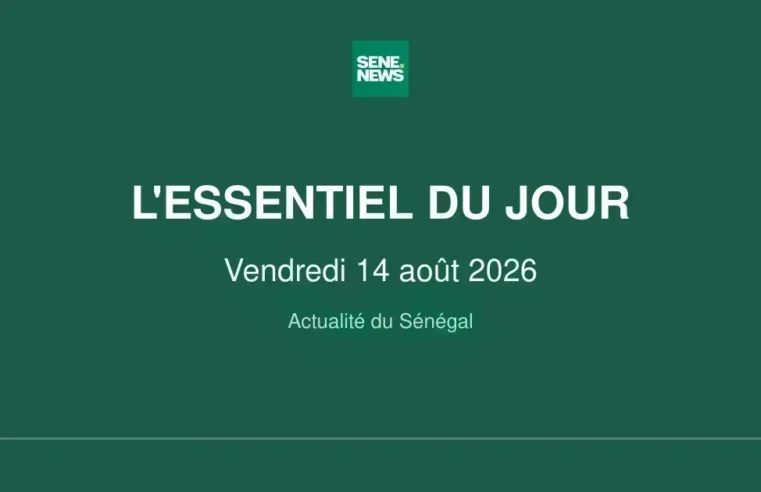 Sénégal key updates for friday august 14 2026