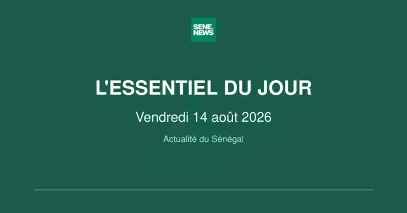 Sénégal: the day's key developments on friday, august 14, 2026