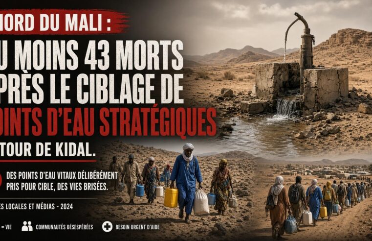 Global outcry grows as Kidal well attacks leave 43 dead and a way of life in ruins